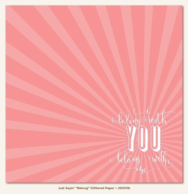 Pink sunburst patterned 12x12 scarpbook paper with 'i belong with YOU belong with me' text